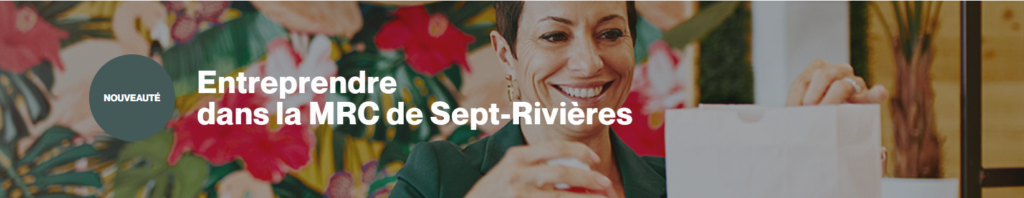 Entreprendre Entreprendre dans la MRC de Sept-Rivière